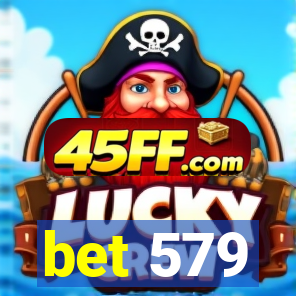 bet 579
